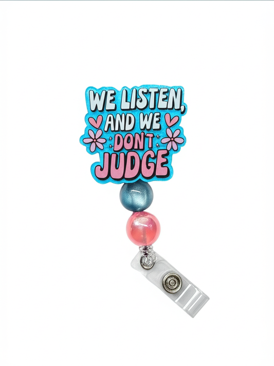 We Listen And We Don't Judge Badge Reel